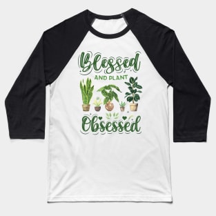 Blessed and Plant Obsessed Baseball T-Shirt